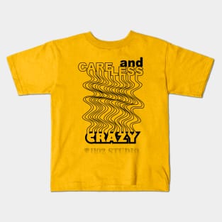 Careless and Crazy Kids T-Shirt